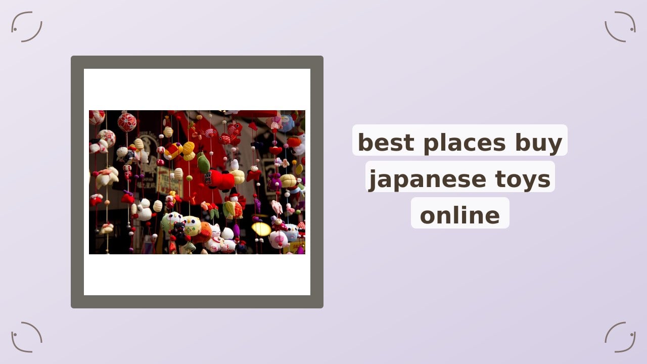 Where to Buy Japanese Toys Online in August 2026